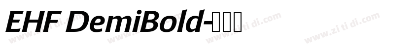 EHF DemiBold字体转换 EHF DemiBold字体转换